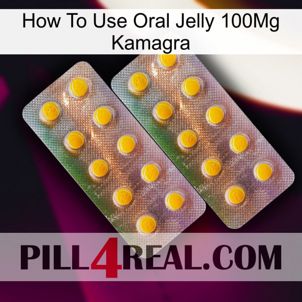 How To Use Oral Jelly 100Mg Kamagra new10.jpg